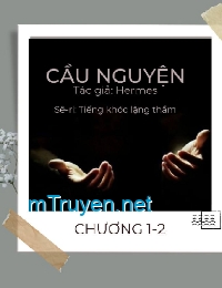 [Series Tiếng Khóc Lặng Thầm] Cầu Nguyện