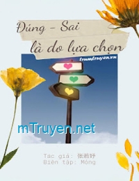 Đúng Sai Là Do Lựa Chọn