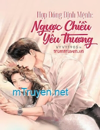 Hợp Đồng Định Mệnh: Ngược Chiều Yêu Thương