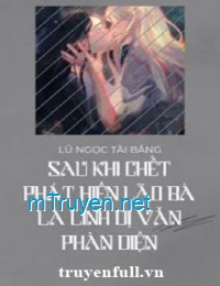 Sau Khi Chết Nàng Phát Hiện Vợ Mình Là Phản Diện Trong Truyện Linh Dị