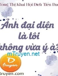 Ảnh Đại Diện Là Tôi, Không Vừa Ý À