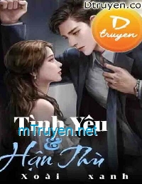 Tình Yêu Và Hận Thù