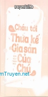 Cháu Tới Để Thừa Kế Gia Sản Của Chú Đó