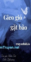 Gieo Gió Gặt Bão - Khốn Tải