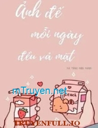 Ảnh Đế Mỗi Ngày Đều Vả Mặt