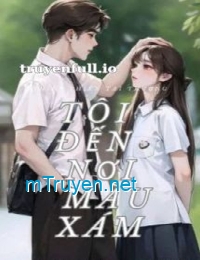 Tôi Đến Nơi Màu Xám - Thiên Thiên Tại Thượng