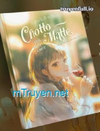 Chotto Matte (Đợi Một Chút) – Tần Gia