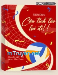 Cậu Tỉnh Táo Lại Đi! - Kiều Diêu