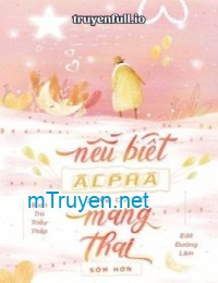 Nếu Biết Alpha Có Thể Mang Thai Sớm Hơn