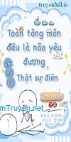 Toàn Tông Môn Đều Là Kẻ Si Tình, Chỉ Có Ta Là Tỉnh Táo