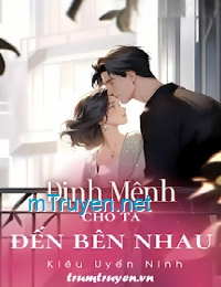 Định Mệnh Cho Ta Đến Bên Nhau