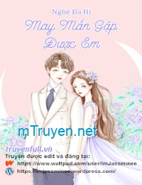 May Mắn Gặp Được Em