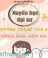 Huyền Học Đại Sư Xuyên Thành Tra A Cùng Ảnh Hậu HE