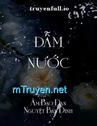 Đẫm Nước - Âm Bạo Đạn Nguyệt Bán Đinh