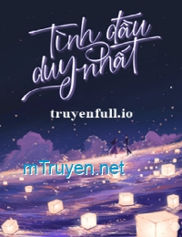 Tình Đầu Duy Nhất - Mộ Nghĩa