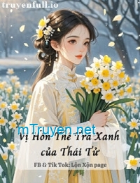 Vị Hôn Thê Trà Xanh Của Thái Tử