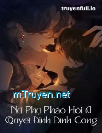 Nữ Phụ Pháo Hôi A Quyết Định Đình Công