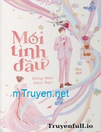 Mối Tình Đầu - Mông Diện Hàm Ngư