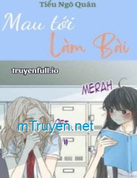 Mau Tới Làm Bài - Tiểu Ngô Quân