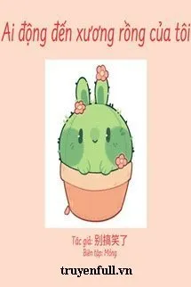 Truyện Ai Đã Động Tới Cây Xương Rồng Của Tôi - Zhihu