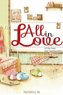 Truyện All In Love - Cố Tây Tước