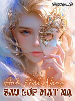 Truyện Ánh Mắt Nàng Sau Lớp Mặt Nạ - Zhihu