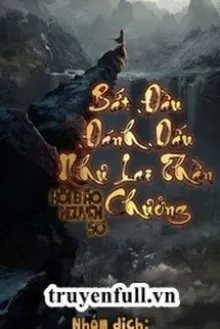 Truyện Bắt Đầu Đánh Dấu Như Lai Thần Chưởng (Bản Dịch) - Hồi Đáo Nguyên Sơ