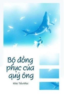 Truyện Bộ Đồng Phục Của Quý Ông - Khúc Tiểu Khúc