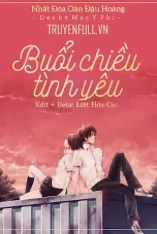Truyện Buổi Chiều Tình Yêu - Nhất Đóa Ỏan Đậu Hoàng