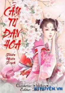 Truyện Cẩm Tú Đan Hoa - Thiên Nhiên Trạch