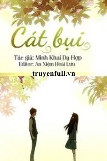 Truyện Cát Bụi - Minh Khai Dạ Hợp