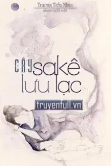 Truyện Cây Sa Kê Lưu Lạc - Trương Tiểu Nhàn