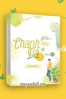 Truyện Chanh Đá Giữa Mùa Hè - Phó Tô