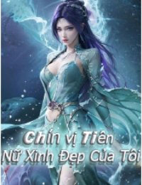 Truyện Chín Vị Tiên Nữ Xinh Đẹp Của Tôi - Diệp Tu - Ma Mị Hồng Trần