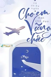 Truyện Cho Em Một Chỗ Dựa Vững Chắc - Tử Thiếu Ngôn