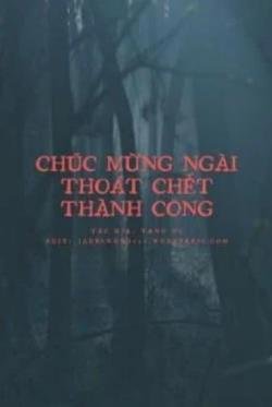 Truyện Chúc Mừng Ngài Thoát Chết Thành Công - Tang Ốc