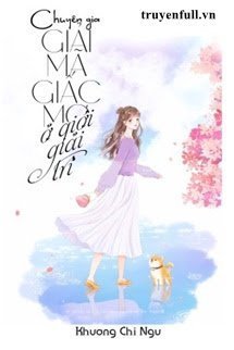 Truyện Chuyên Gia Giải Mã Giấc Mơ Ở Giới Giải Trí - Khương Chi Ngư