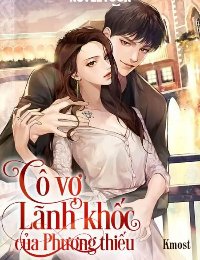 Truyện Cô Vợ Lãnh Khốc Của Phương Thiếu - Kmost