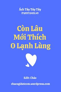 Truyện Còn Lâu Mới Thích O Lạnh Lùng - Ách Tây Tây Tây