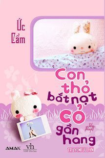 Truyện Con Thỏ 'Bắt Nạt' Cỏ Gần Hang - Ức Cẩm