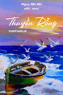 Truyện Con Thuyền Trống - Ngưu Nhĩ Nhĩ