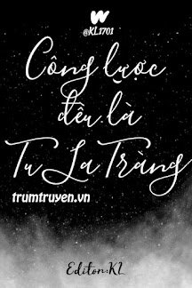 Truyện Công Lược Đều Là Tu La Tràng - Đường Mật