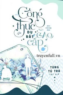 Truyện Công Thức Dụ Bắt Cao Cấp - Tùng Tử Trà