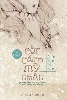 Truyện Cốt Cách Mỹ Nhân - Mặc Bảo Phi Bảo