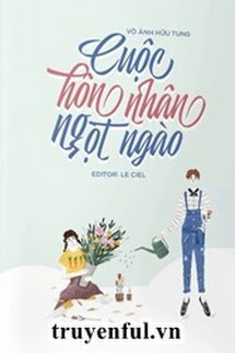 Truyện Cuộc Hôn Nhân Ngọt Ngào - Vô Ảnh Hữu Tung