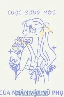 Truyện Cuộc Sống Mới Của Nhân Vật Nữ Phụ - Cô gái thích đường