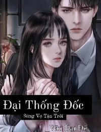 Truyện Đại Thống Đốc Sủng Vợ Tận Trời - Vãn Đại Đế