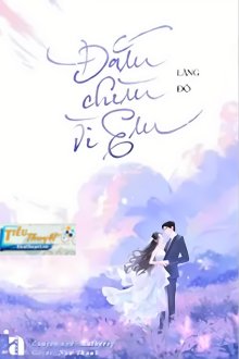 Truyện ĐẮM CHÌM VÌ EM - Lăng Độ