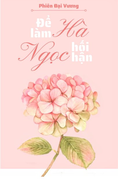 Truyện Để làm Hà Ngọc hối hận - Phiên Đại Vương.