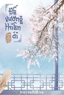 Truyện Đế Vương Thiên Ái - Tuyết Lạc Thiên Sơn